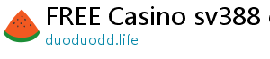 FREE Casino sv388 casino